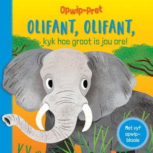 Opwip-Pret: Olifant, Olifant, kyk hoe groot is jou ore!