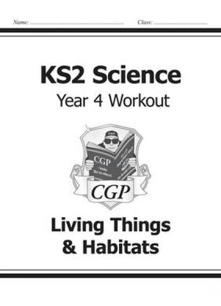 KS2 Science Year 4 Workout: Living Things & Habitats