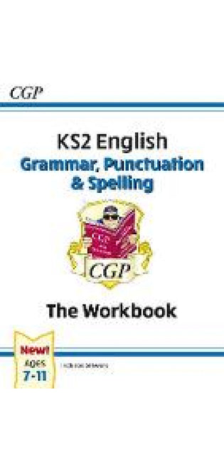 KS2 English: Grammar, Punctuation and Spelling Workbook - Ages 7-11