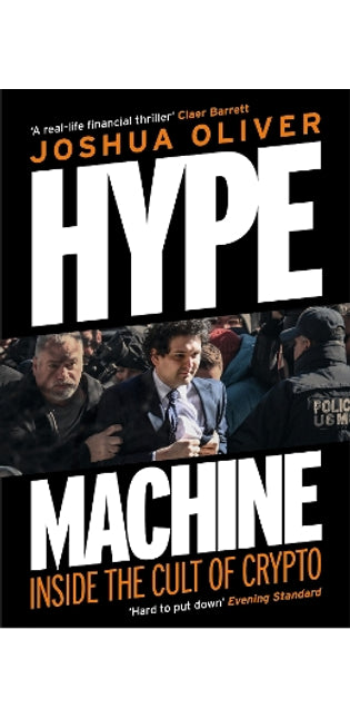 Hype Machine: Inside the Cult of Crypto