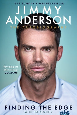 Jimmy Anderson: Finding the Edge: LONGLISTED FOR THE WILLIAM HILL SPORTS BOOK OF THE YEAR AWARD 2025