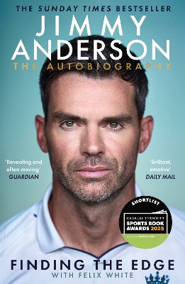 Jimmy Anderson: Finding the Edge: LONGLISTED FOR THE WILLIAM HILL SPORTS BOOK OF THE YEAR AWARD 2025