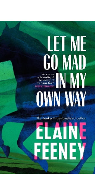 Let Me Go Mad in My Own Way