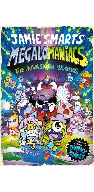 Megalomaniacs: The Invasion Begins! (a Phoenix Comic Book, from the multi-million-selling Jamie Smart, Illustrator of the Year)