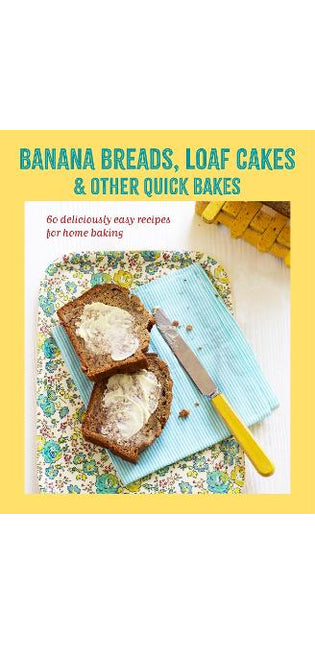 Banana breads, loaf cakes & other quick bakes