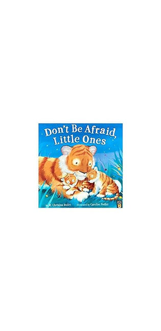 Don't be Afraid Little Ones