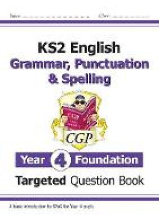New KS2 English Year 4 Foundation Grammar, Punctuation & Spelling Targeted Question Book w/Answers