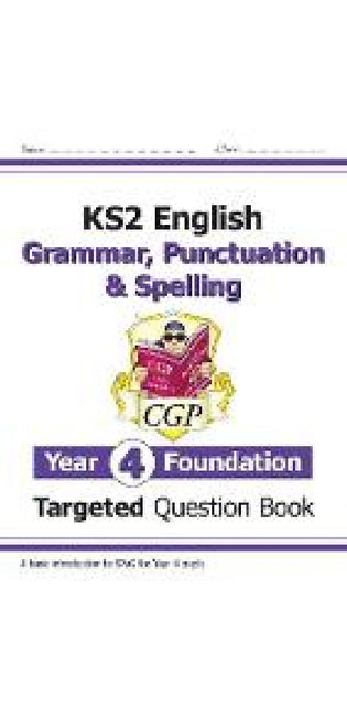 New KS2 English Year 4 Foundation Grammar, Punctuation & Spelling Targeted Question Book w/Answers