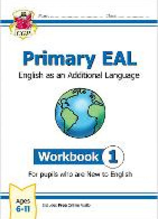 Primary EAL: English for Ages 6-11 - Workbook 1 (New to English)