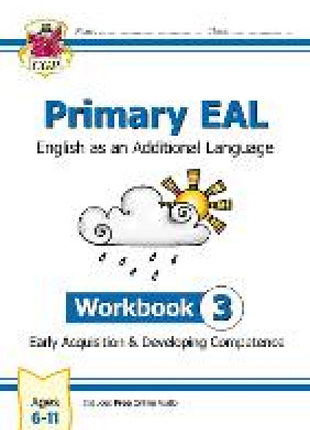 Primary EAL: English for Ages 6-11 - Workbook 3 (Early Acquisition & Developing Competence)