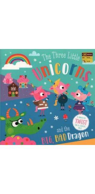 The Three Little Unicorns And The Big, Bad Dragon