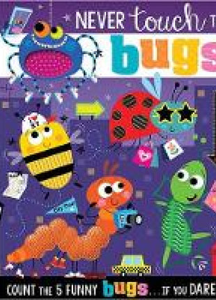 Never Touch the Bugs
