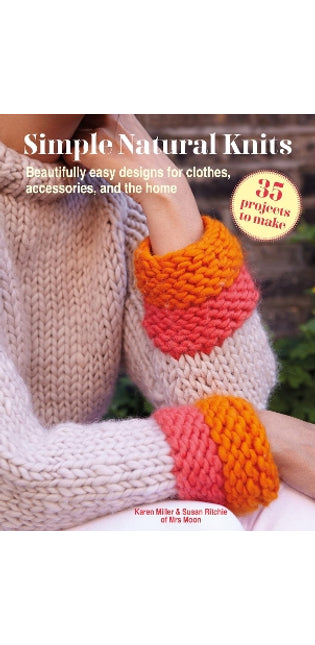 Simple Natural Knits: 35 projects to make