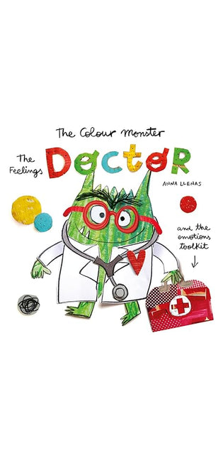 The Colour Monster: The Feelings Doctor and the Emotions Toolkit