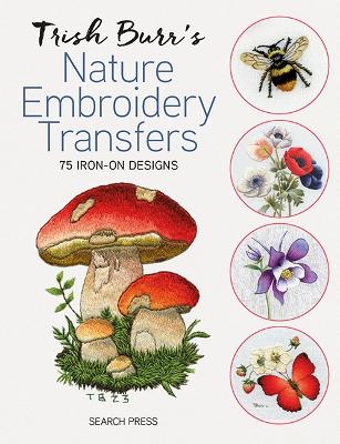 Trish Burr's Nature Embroidery Transfers