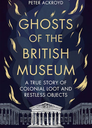 Ghosts of the British Museum