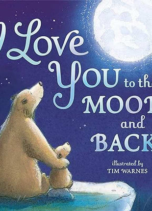 I Love You to The Moon and Back
