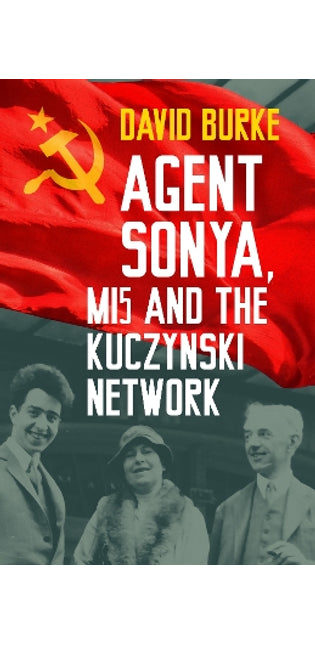 Agent Sonya, MI5 and the Kuczynski Network