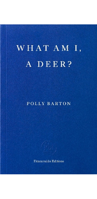What Am I, A Deer?