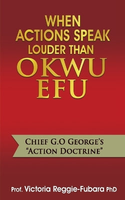When Actions Speak Louder Than Okwu Efu
