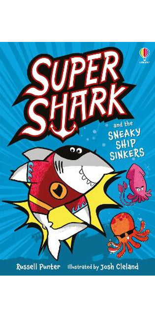 Supershark and the Sneaky Ship Sinkers