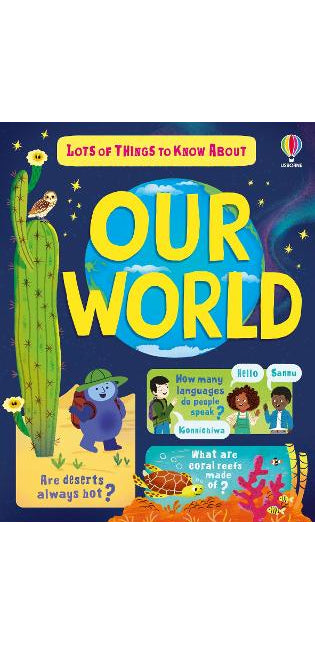 Lots of Things to Know About Our World