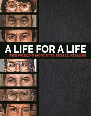 Life for a Life: The World’s Most Evil Serial Killers