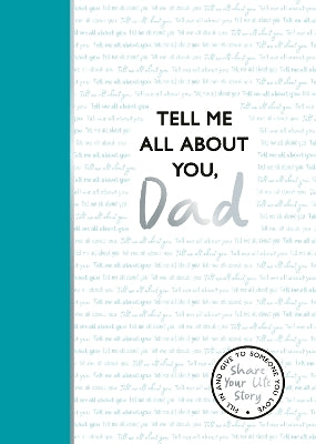 Tell Me All About You, Dad