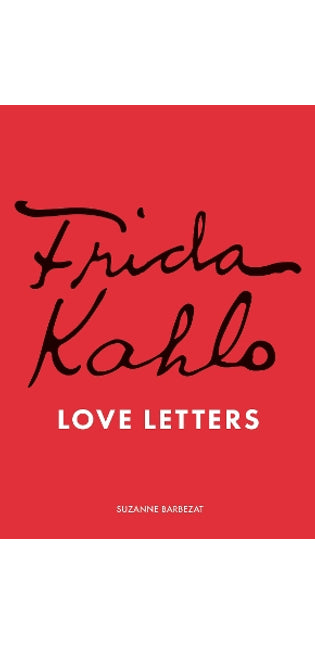 Frida Kahlo's Love Letters