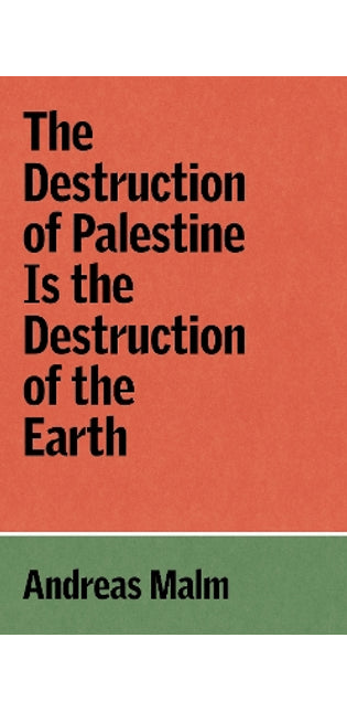 Destruction of Palestine Is the Destruction of the Earth