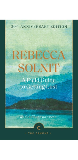 Field Guide To Getting Lost