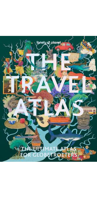 Lonely Planet The Travel Atlas