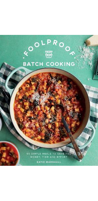 Foolproof Batch Cooking