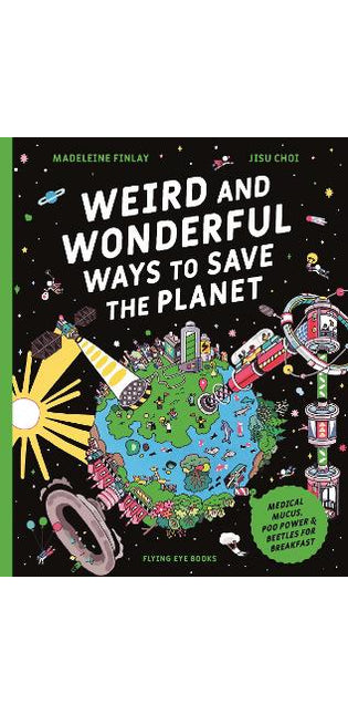 Weird and Wonderful Ways to Save the Planet