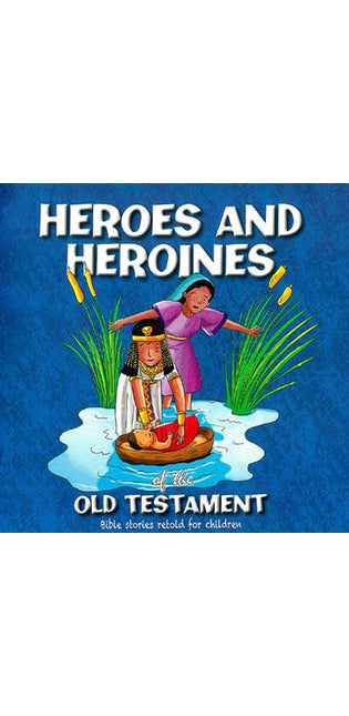 Heroes and Heroines of the Old Testament