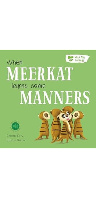When Meerkat Learns Some Manners