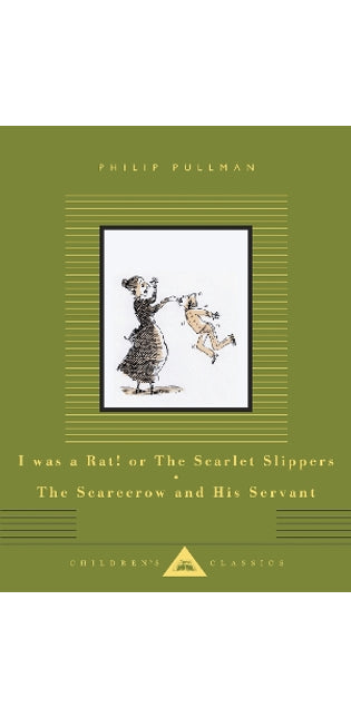 I Was a Rat! Or, The Scarlet Slippers and The Scarecrow and his Servant