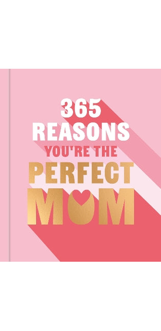 365 Reasons You're the Perfect Mum