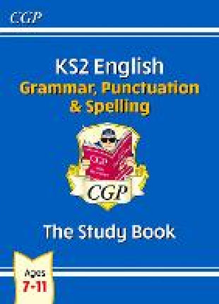KS2 English: Grammar, Punctuation and Spelling Study Book - Ages 7-11
