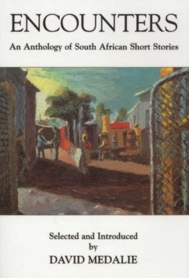 Encounters: an Anthology of South African Short Stories