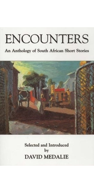 Encounters: an Anthology of South African Short Stories