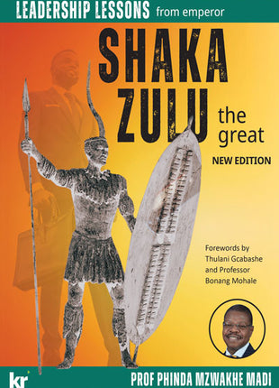 Leadership Lessons from Emperor SHAKA ZULU the Great