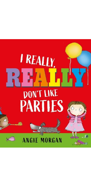 I Really, Really Don't Like Parties