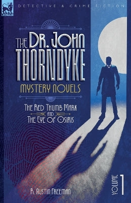 Dr. Thorndyke Mystery Novels, Volume 1