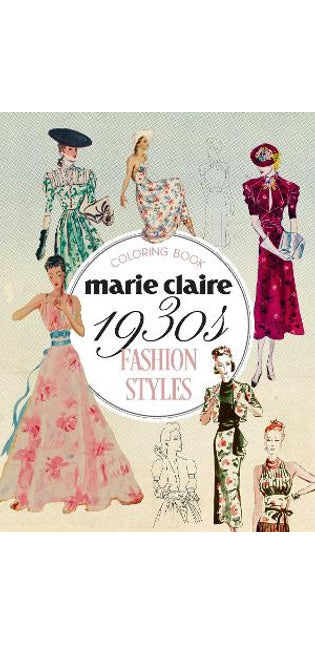 Marie Claire 1930s Fashion Styles Coloring Book
