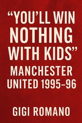 "You'll Win Nothing With Kids"