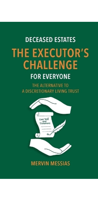 Deceased Estates. The Executor's Challenge for Everyone
