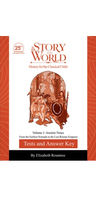 Test and Answer Key to The Story of the World, Volume 1: Ancient Times, 25th Anniversary Expanded Edition