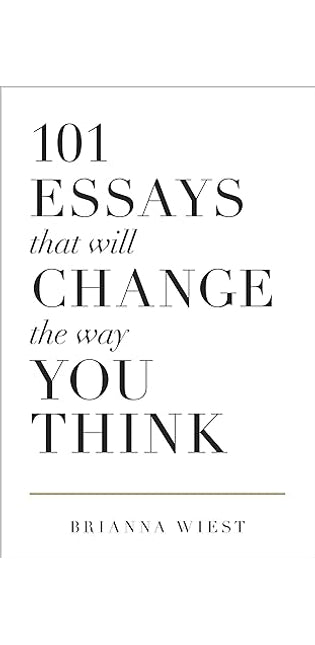 101 Essays That Will Change the Way You Think
