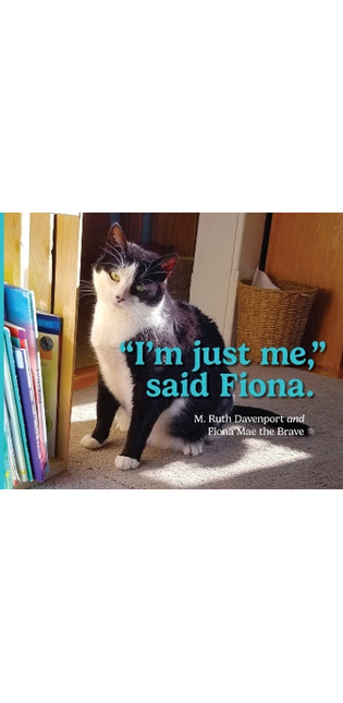 "I'm just me," said Fiona.
